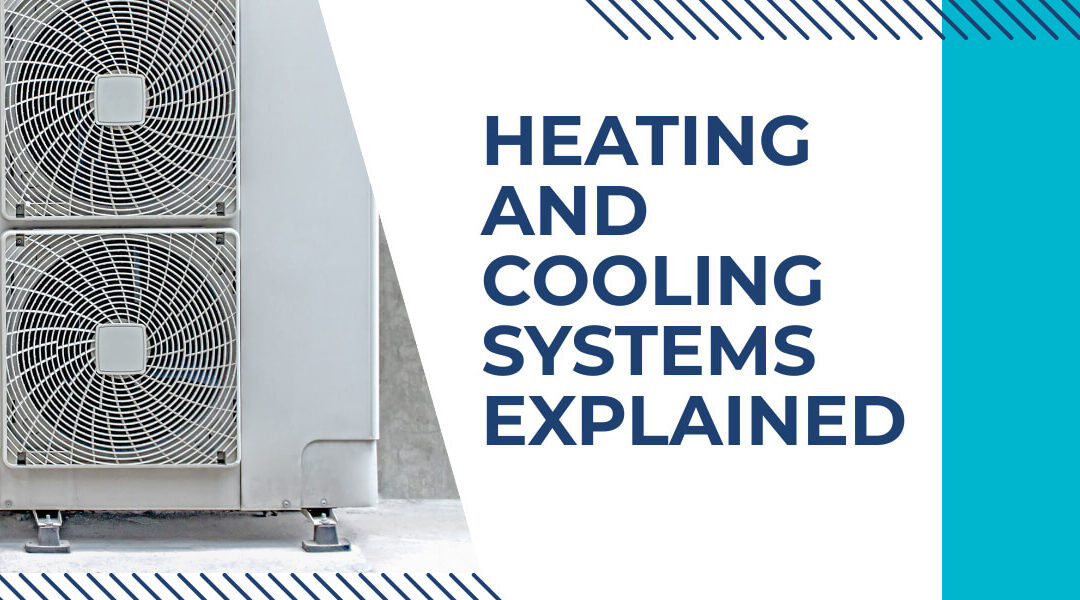 Heating and Cooling Systems Explained